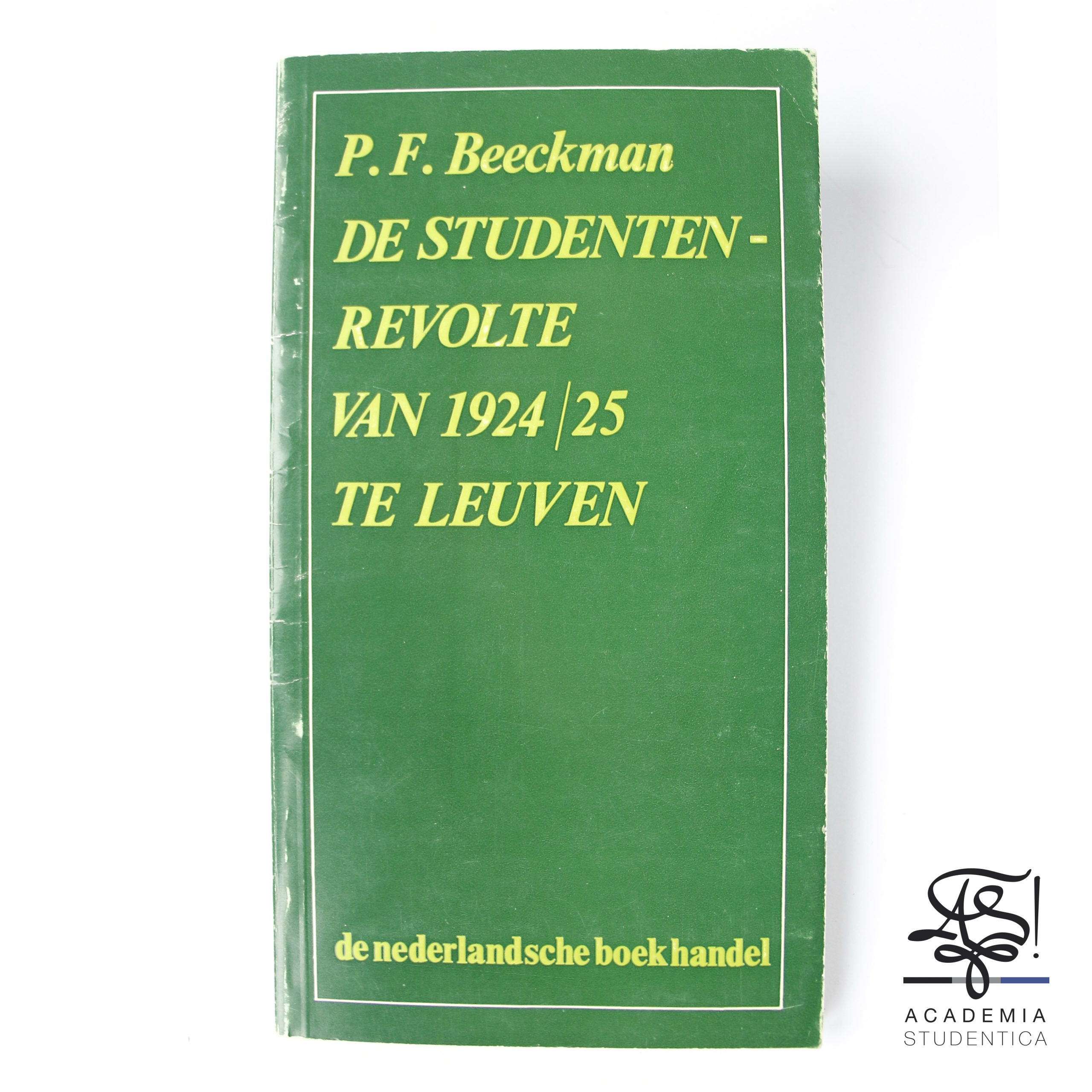 Read more about the article Beeckman, Paul-Felix, De Studentenrevolte van 1924_25 te Leuven, Uitgeverij de Nederlandsche Boekhandel, Antwerpen_Amsterdam, 1975