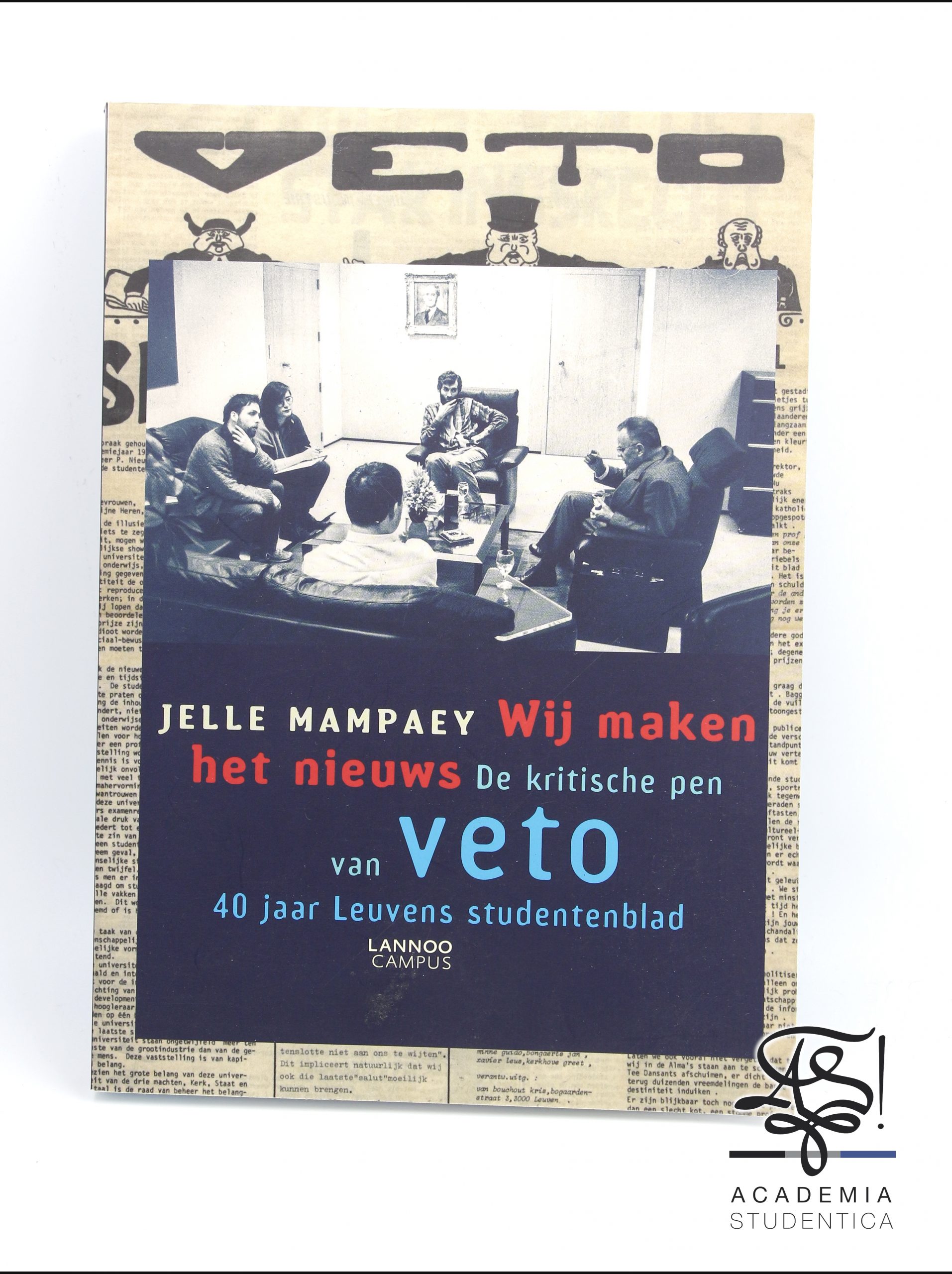 Read more about the article Mampaey, Jelle, Wij maken het nieuws, de kritische pen van Veto, 40 jaar Leuvens studentenblad, Lannoo Campus, Belgium, Leuven, 2014.